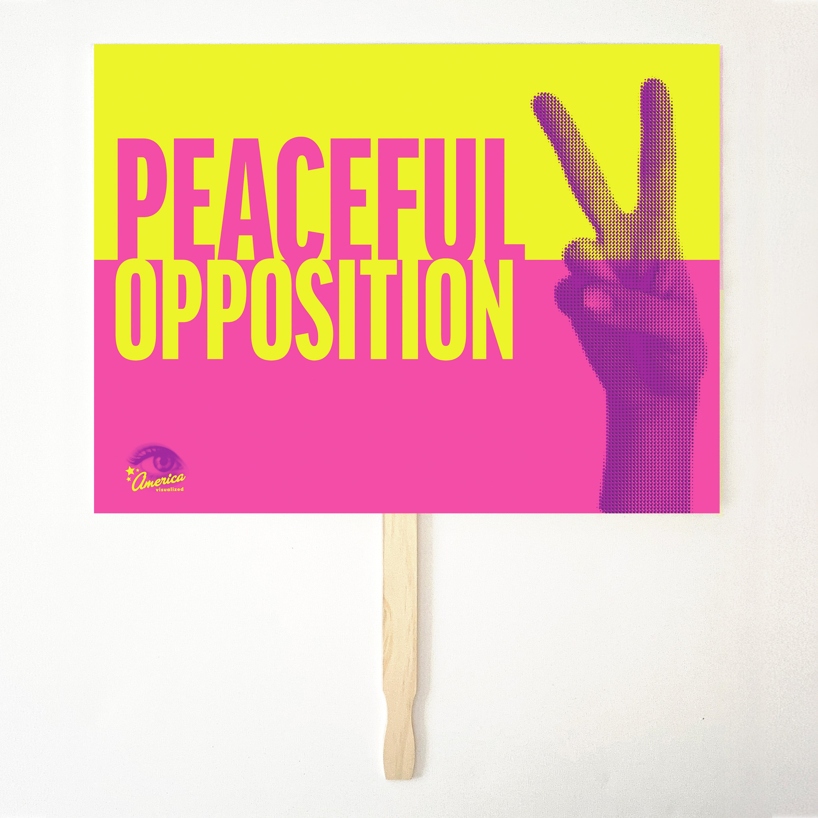 PEACEFUL OPPOSITION 24 x 18 Protest  Sign Poster