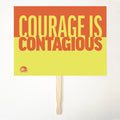 COURAGE IS CONTAGIOUS 24" x 18" Protest Sign Poster