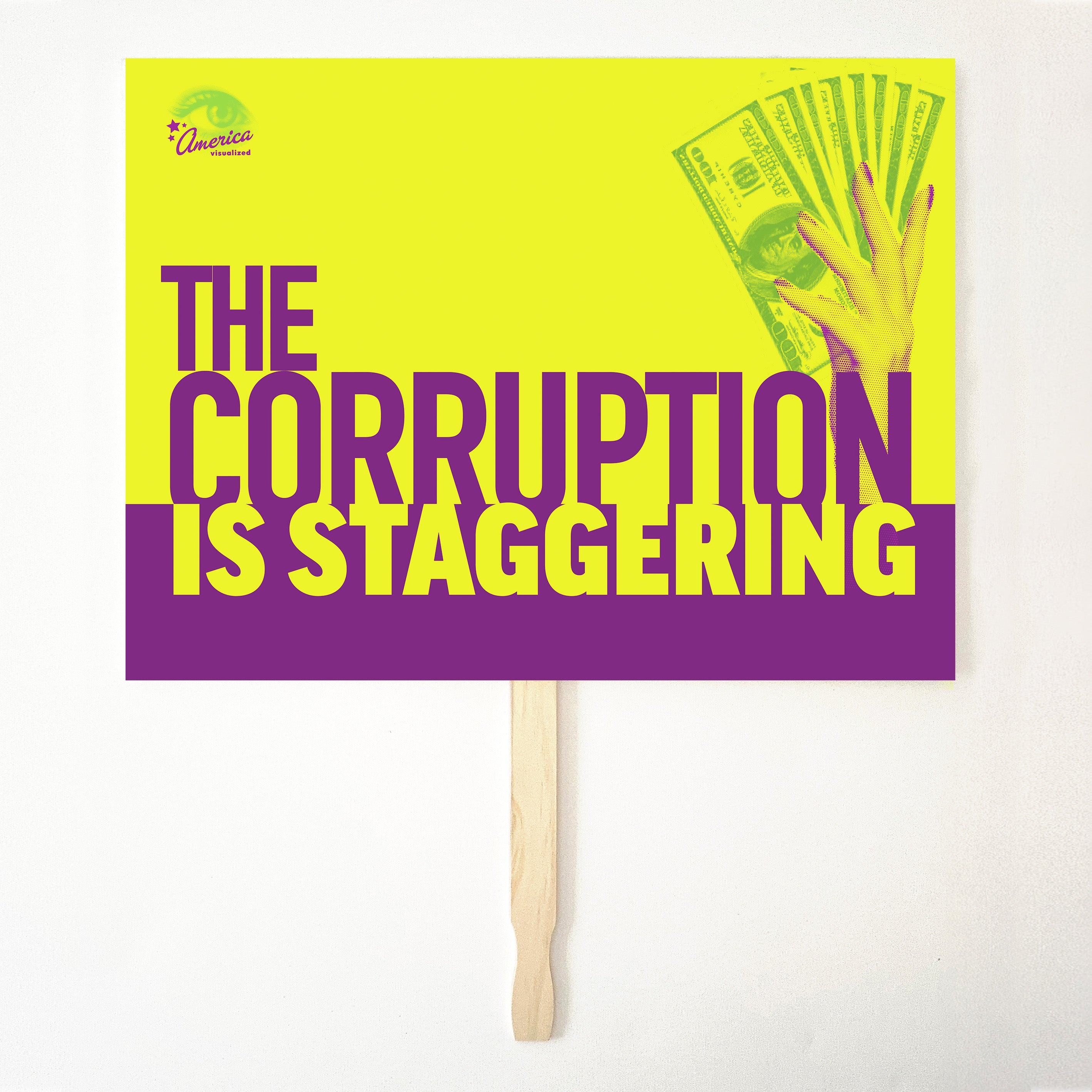 THE CORRUPTION IS STAGGERING 24" x 18" Protest Sign Poster