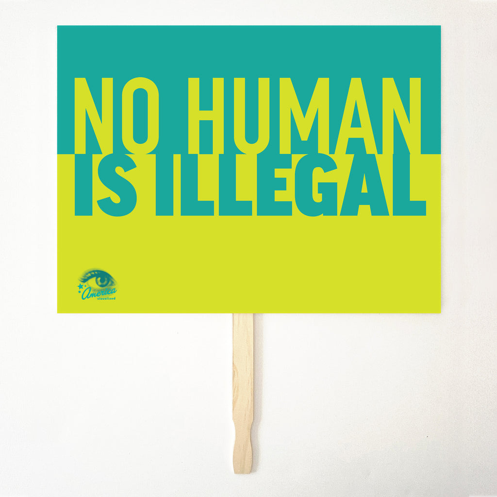 NO HUMAN IS ILLEGAL  24" x 18" Protest Sign Poster