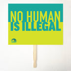 NO HUMAN IS ILLEGAL  24" x 18" Protest Sign Poster