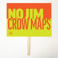 NO JIM CROW MAPS  24" x 18" Protest Sign Poster