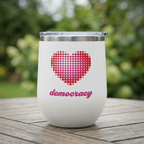 Love Democracy Heart 12oz Insulated Wine Tumbler