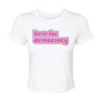 "Here for Democracy" Baby Tee Women's Ribbed Cropped Graphic Tee