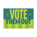 "Vote Them Out" Political Election Yard Sign