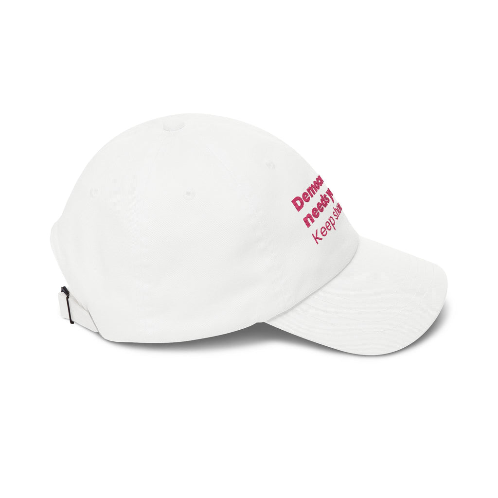 "Democracy needs you. Keep showing up." Embroidered Political Statement Hat — Dad Cap
