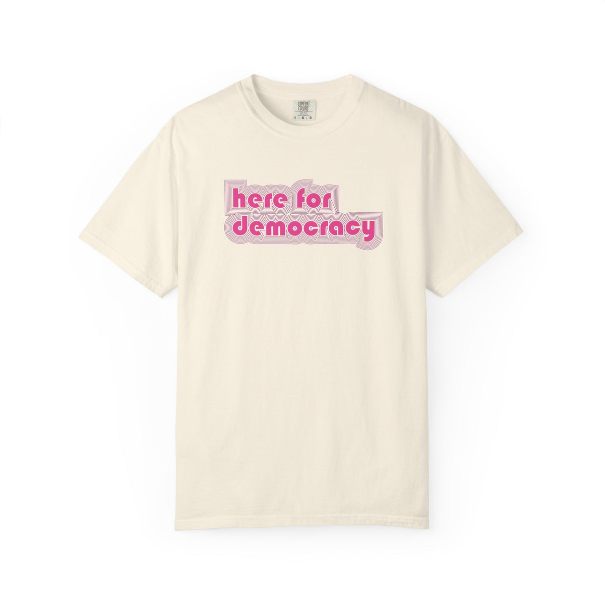 "Here for Democracy" T-Shirt Retro 80's Pink Political Statement Tee