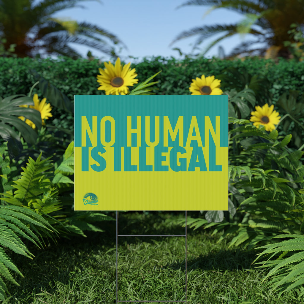 "No Human Is Illegal" Yard Sign – Double-Sided 18x24 Immigrant Rights Protest & Lawn Sign