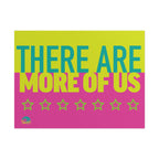 THERE ARE MORE OF US 24" x 18" Protest Sign Poster