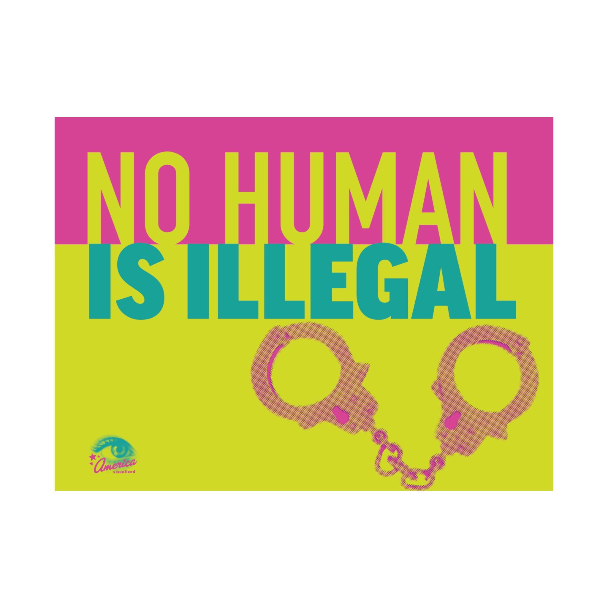 No Human is Illegal 24" x 18" Protest Sign Poster