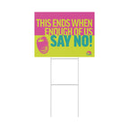 This Ends When Enough of Us Say No yard sign