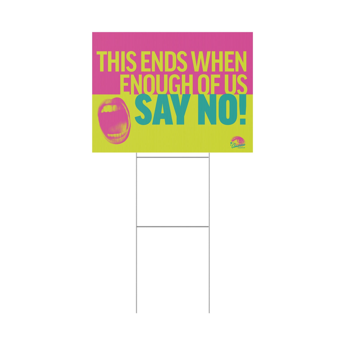 This Ends When Enough of Us Say No yard sign