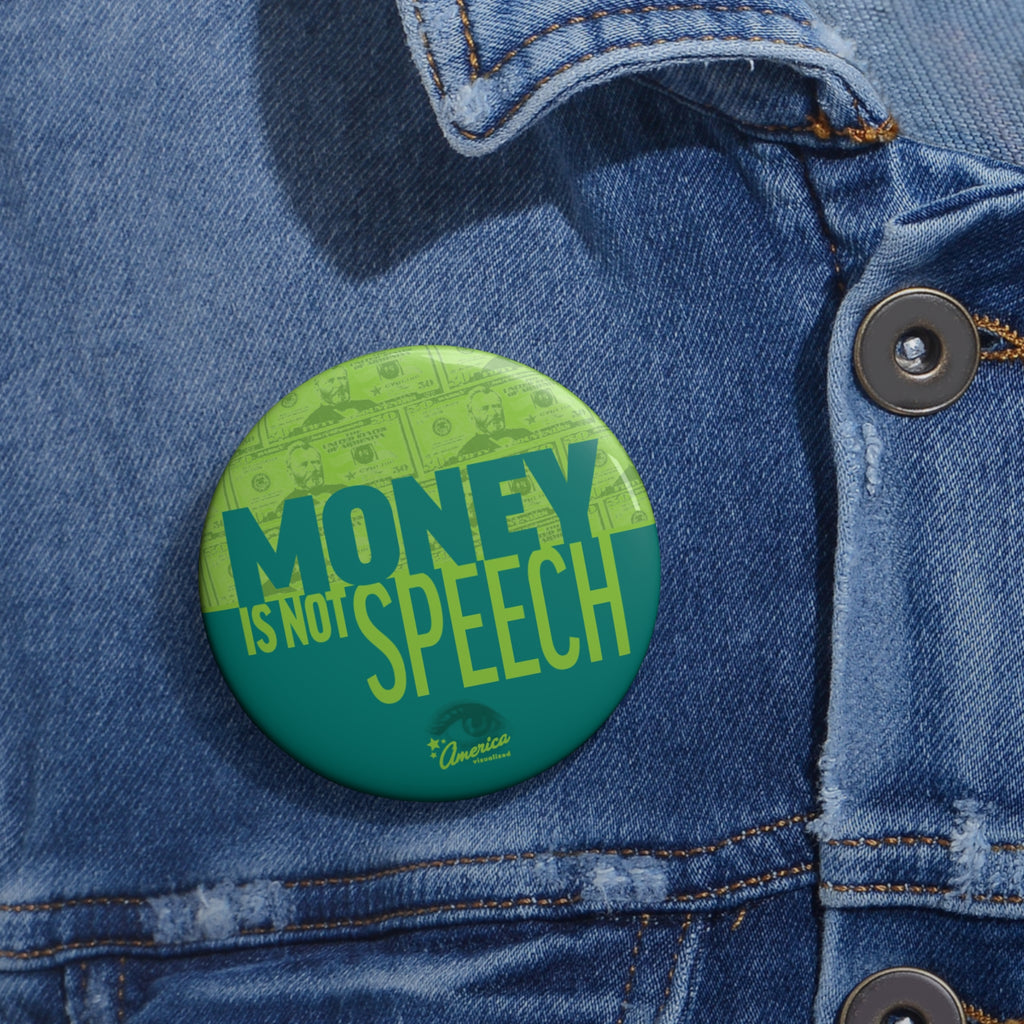 "Money Is Not Speech" Political Activism Campaign Pin Button