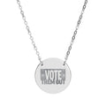 “VOTE THEM OUT” Engraved Circle Pendant Necklace