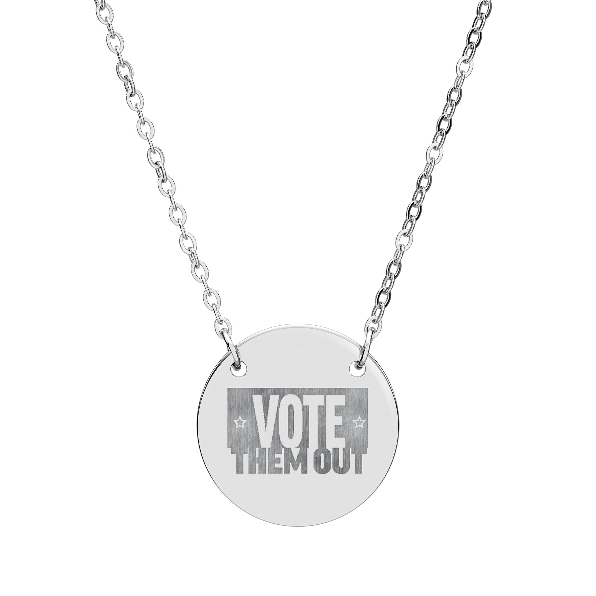“VOTE THEM OUT” Engraved Circle Pendant Necklace