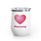 Love Democracy Heart 12oz Insulated Wine Tumbler