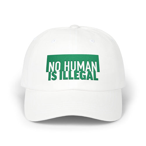 "No Human Is Illegal" Embroidered Advocacy Dad Hat Baseball Cap