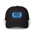 Copy of "VOTE THEM OUT" Political Dad Cap Baseball Hat