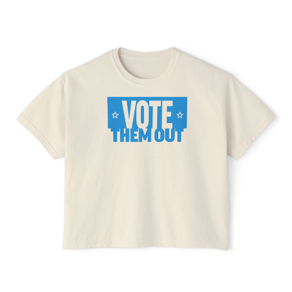 "Vote Them Out" Boxy Tee — Women's Political Activism Shirt