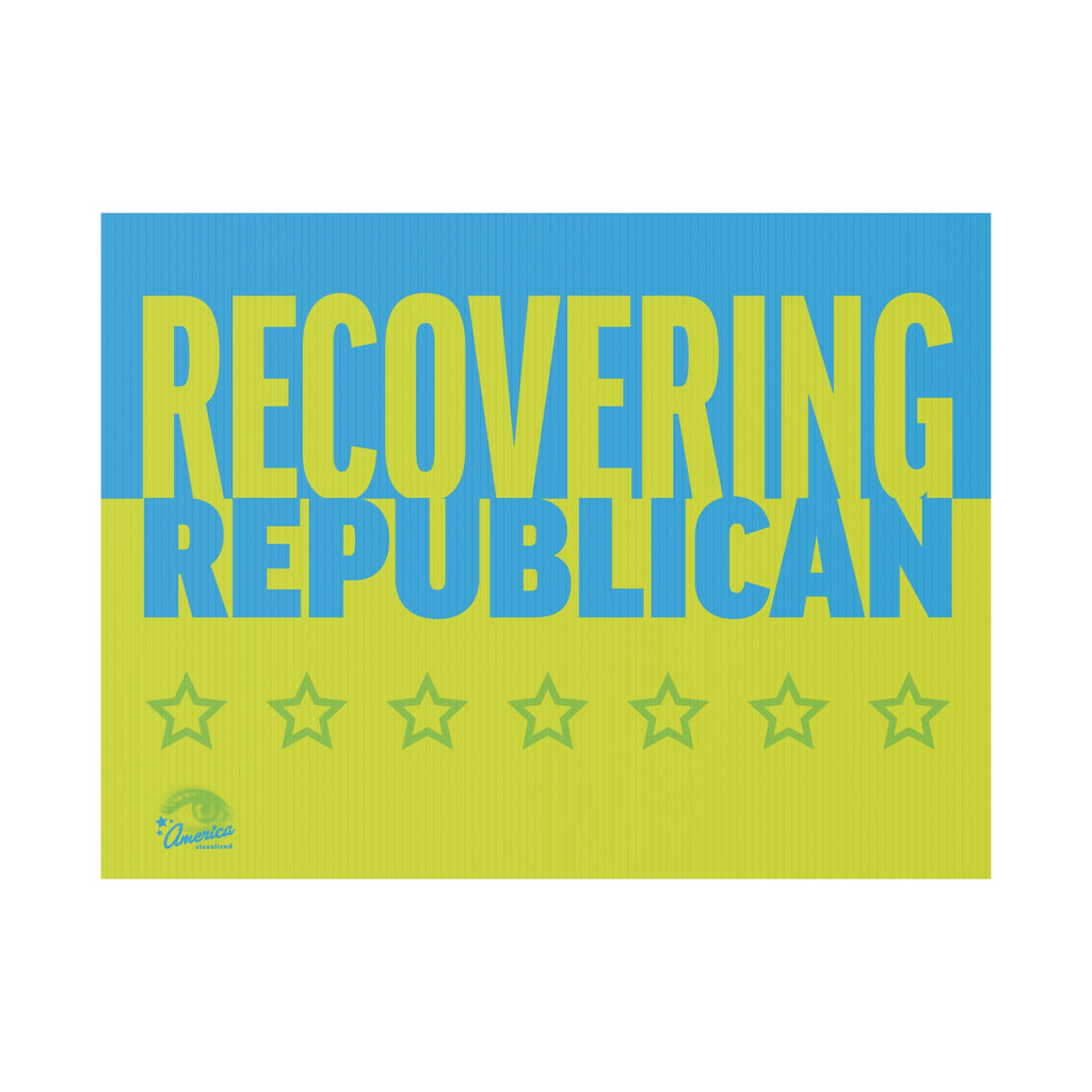 "Recovering Republican" Plastic Protest Yard Sign Funny Political Lawn Sign for Election, Rallies & Campaigns