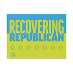 "Recovering Republican" Plastic Protest Yard Sign Funny Political Lawn Sign for Election, Rallies & Campaigns