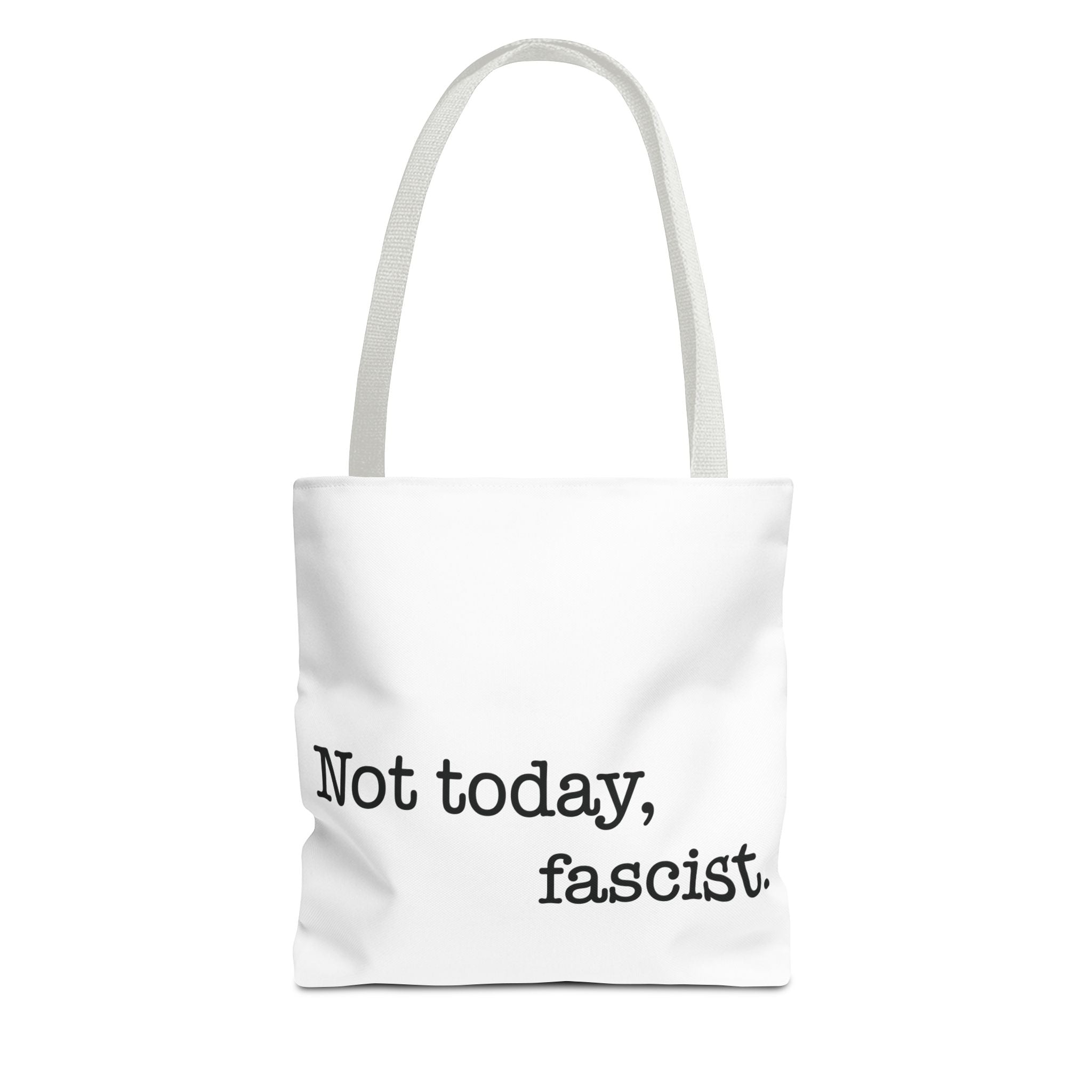 Not Today, Fascist Tote Bag