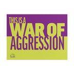 THIS IS A WAR OF AGGRESSION 24" x 18" Protest Sign Poster