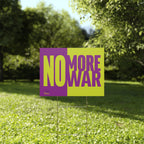 "No More War" Yard Sign — Bold Anti-War Protest Sign