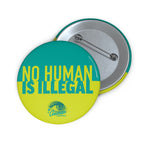No Human Is Illegal Pin Button — Activist Solidarity Badge