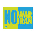 NO WAR ON IRAN  24" x 18" Protest Sign Poster