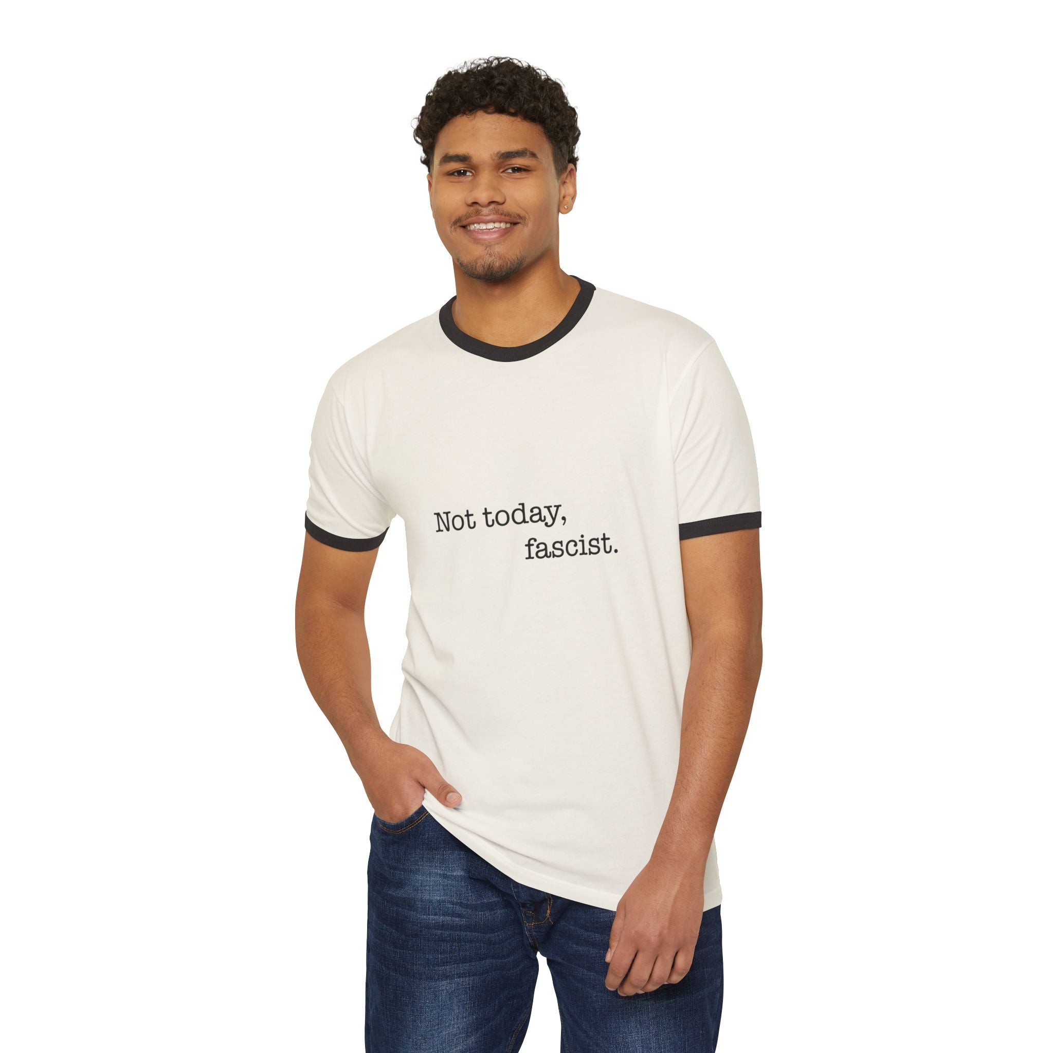 "Not today, fascist." Ringer Tee