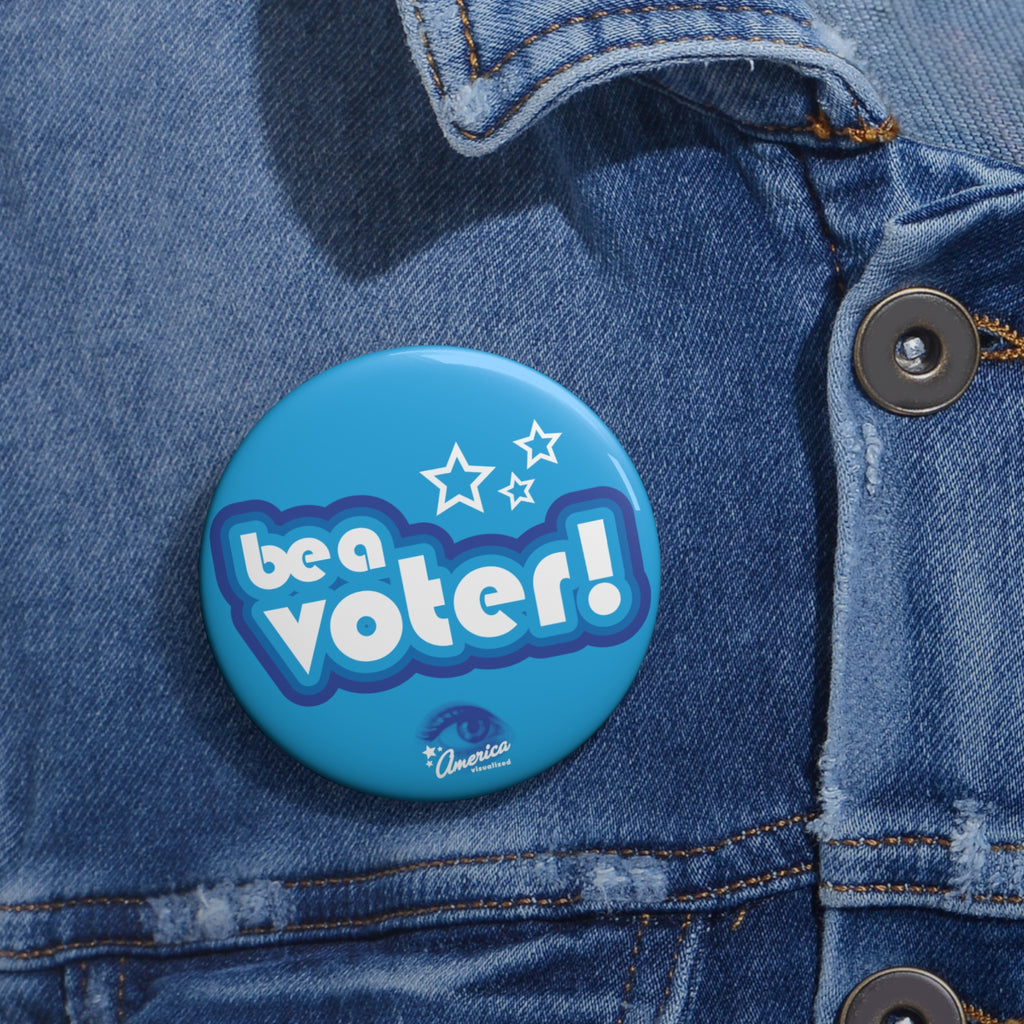 "Be a Voter!" Blue Political Pin Button — Voter Awareness Campaign Badge