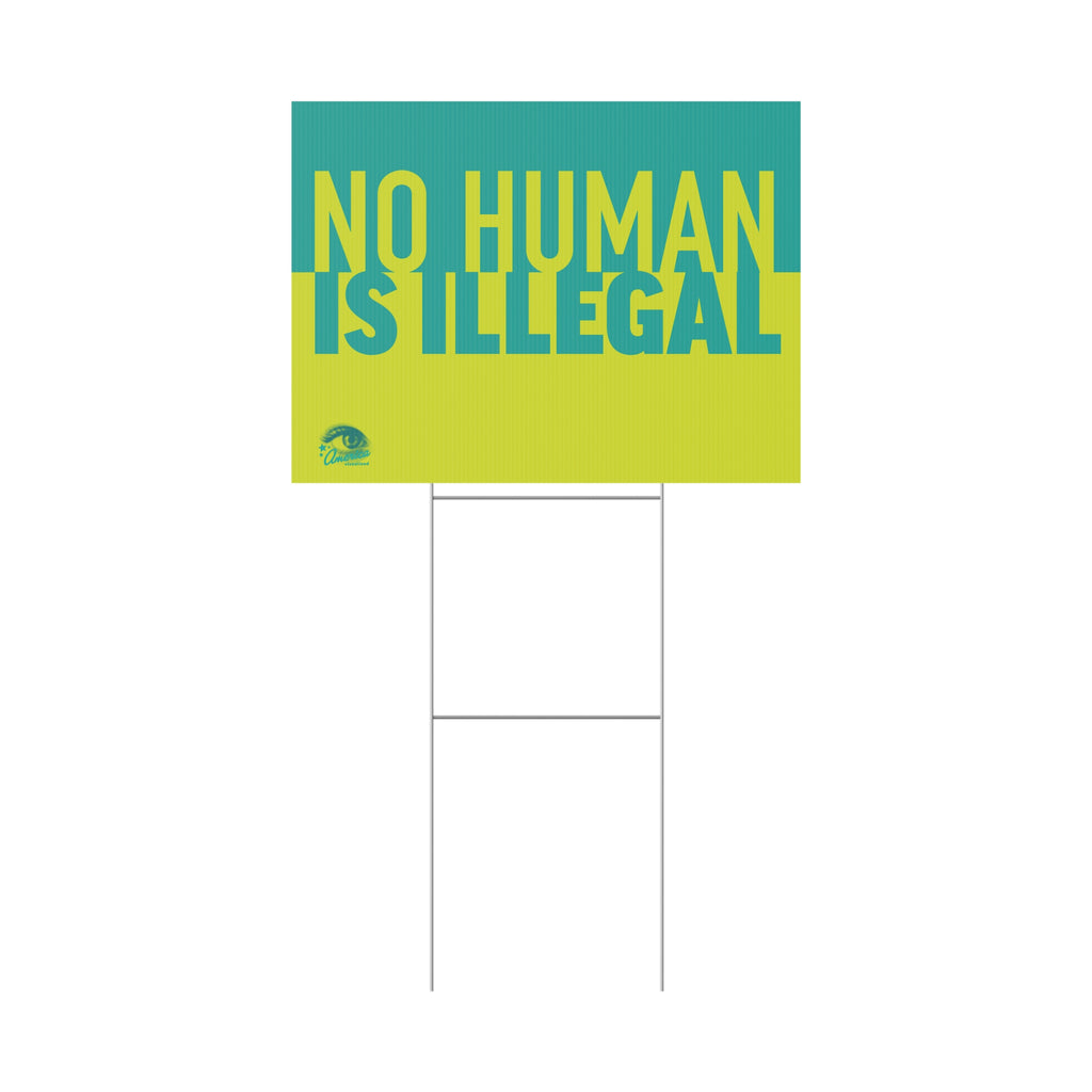 "No Human Is Illegal" Yard Sign – Double-Sided 18x24 Immigrant Rights Protest & Lawn Sign