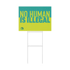"No Human Is Illegal" Yard Sign – Double-Sided 18x24 Immigrant Rights Protest & Lawn Sign
