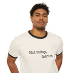 "Not today, fascist" Ringer T-Shirt Statement Tee