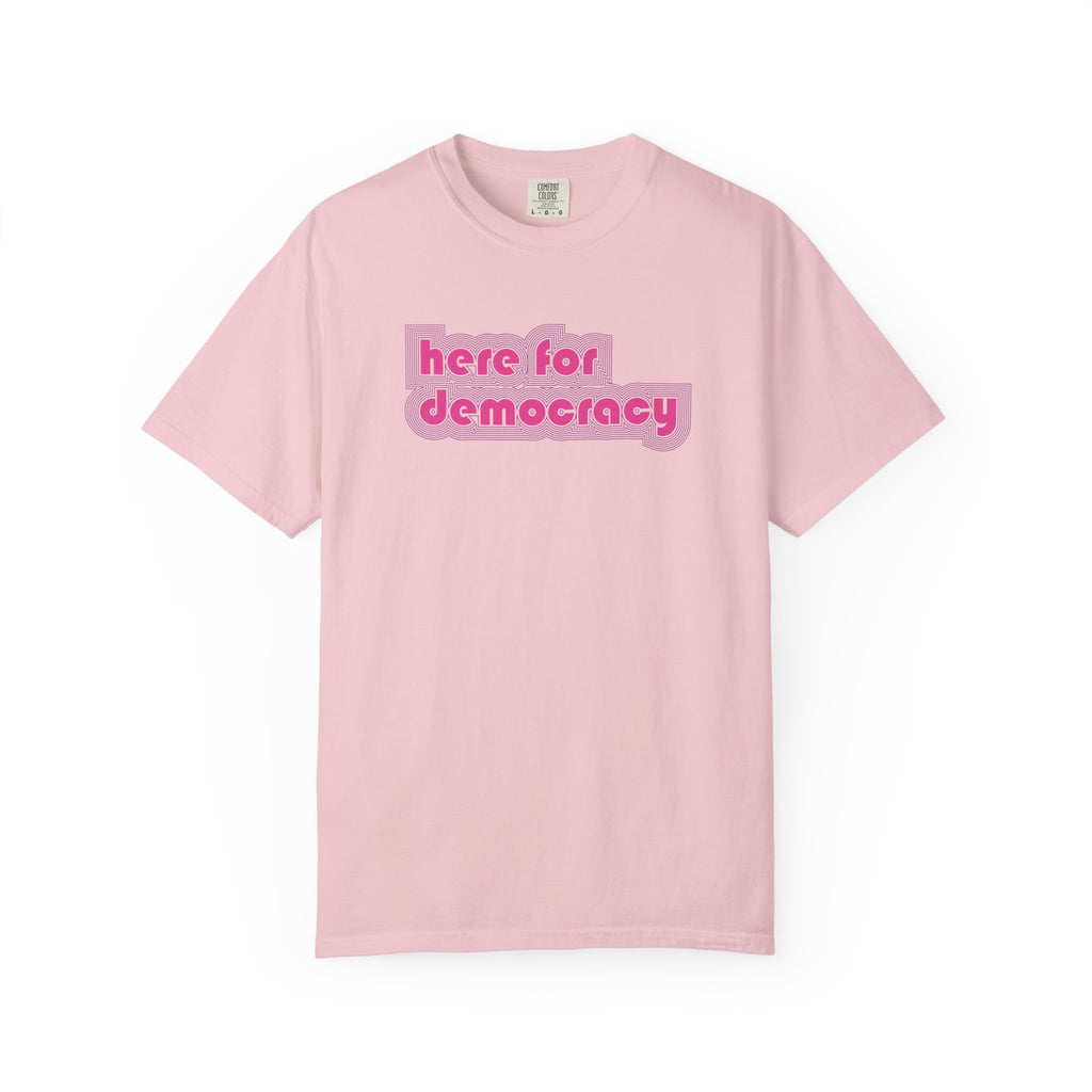 "Here for Democracy" T-Shirt Retro 80's Pink Political Statement Tee