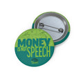 "Money Is Not Speech" Political Activism Campaign Pin Button