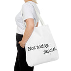 Not Today, Fascist Tote Bag