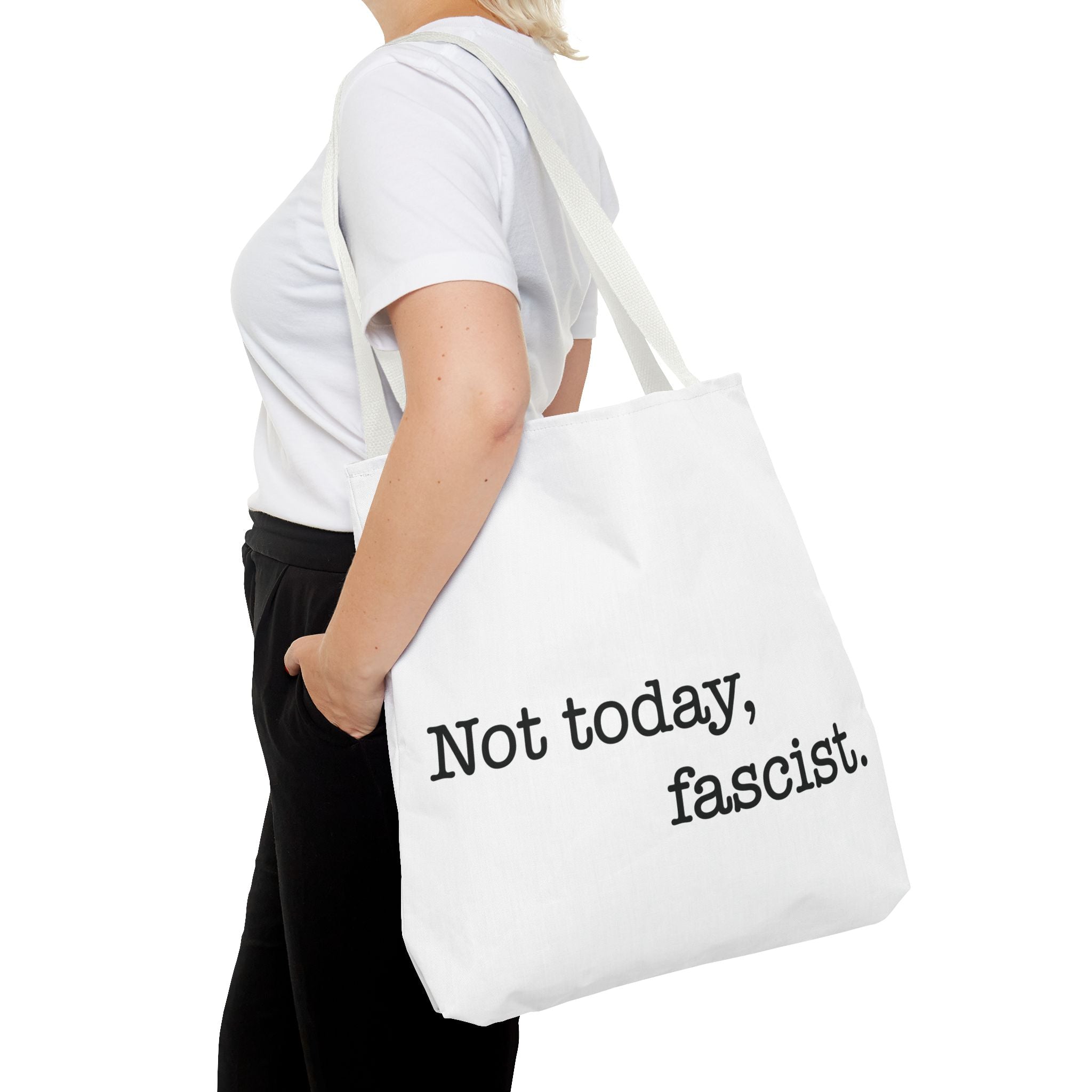 Not Today, Fascist Tote Bag