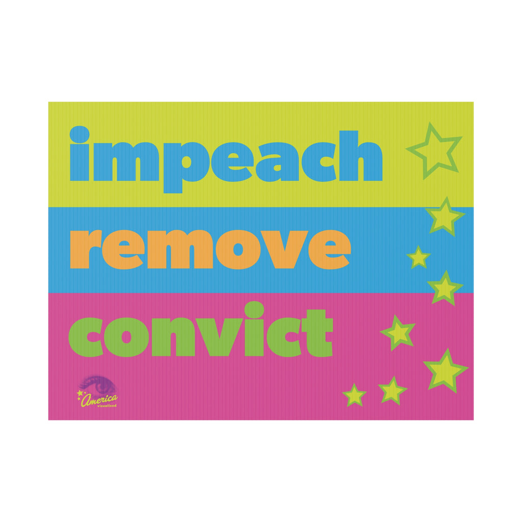 "Impeach Remove Convict"  Bold Neon Political Protest Lawn Sign Plastic Yard Sign