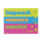 "Impeach Remove Convict"  Bold Neon Political Protest Lawn Sign Plastic Yard Sign