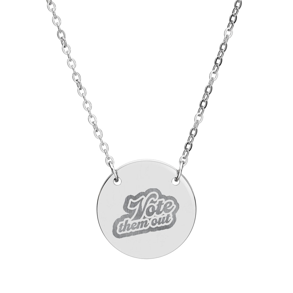 “VOTE THEM OUT” Engraved Circle Pendant Necklace