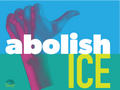 DOWNLOAD: Abolish ICE - Protest Sign