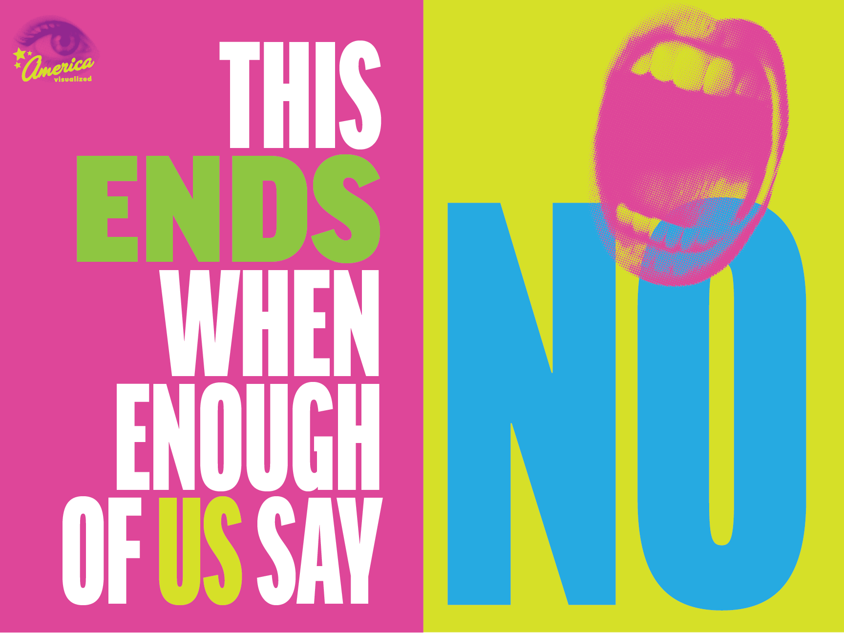 DOWNLOAD: This Ends When Enough of Us Say NO! - Protest Sign